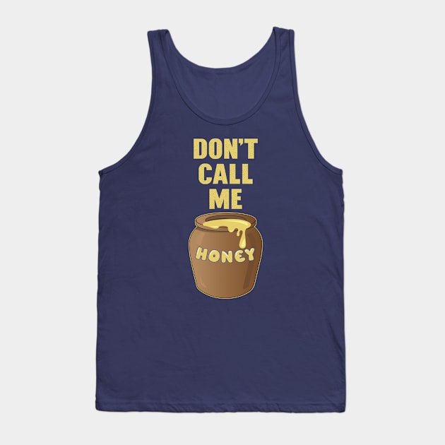 Don't call me Honey Tank Top by FunawayHit